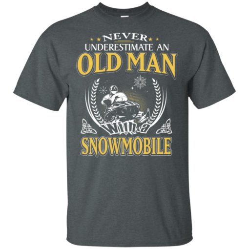 Never underestimate an old man with snowmobile t-shirt