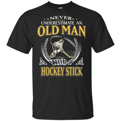 Never underestimate an old man with hockey stick t-shirt