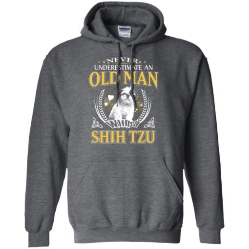 Never underestimate an old man with shih tzu hoodie
