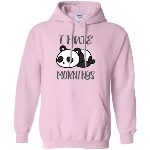 Panda lover gift i hate mornings funny hoodie