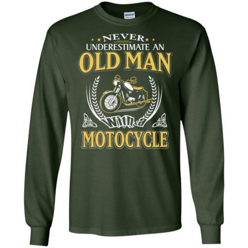 Never underestimate an old man with motocycle long sleeve