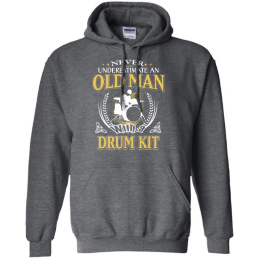 Never underestimate an old man with drum kit hoodie