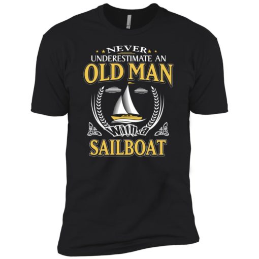 Never underestimate an old man with sailboat premium t-shirt