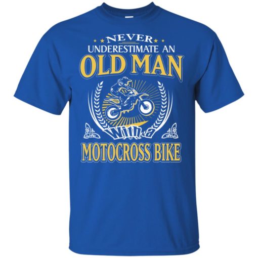 Never underestimate an old man with motocross bike t-shirt