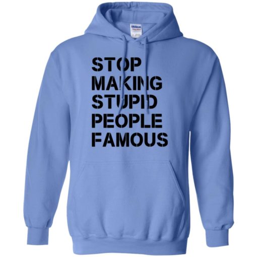Stop making stupid people famous black hoodie