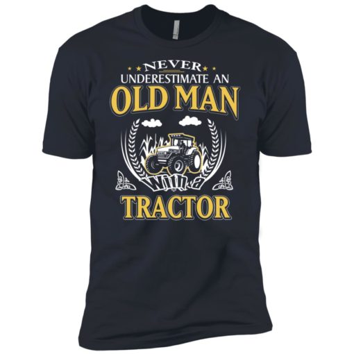 Never underestimate an old man with tractor premium t-shirt