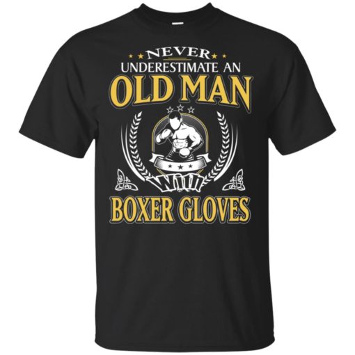 Never underestimate an old man with boxer t-shirt