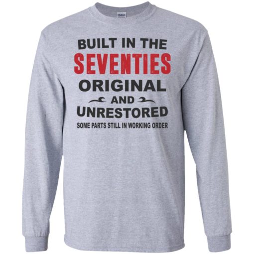 Built in the seventies original and unrestored 70s funny birthday gift long sleeve