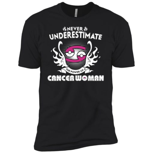 Never underestimate the power of cancer woman premium t-shirt