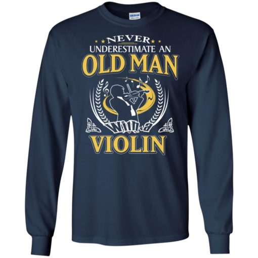 Never underestimate an old man with violin long sleeve