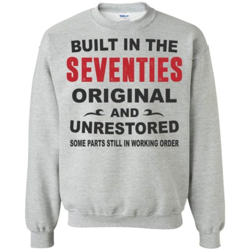 Built in the seventies original and unrestored 70s funny birthday gift sweatshirt