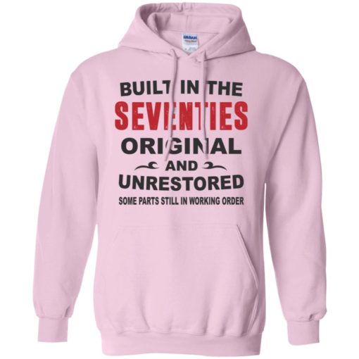 Built in the seventies original and unrestored 70s funny birthday gift hoodie