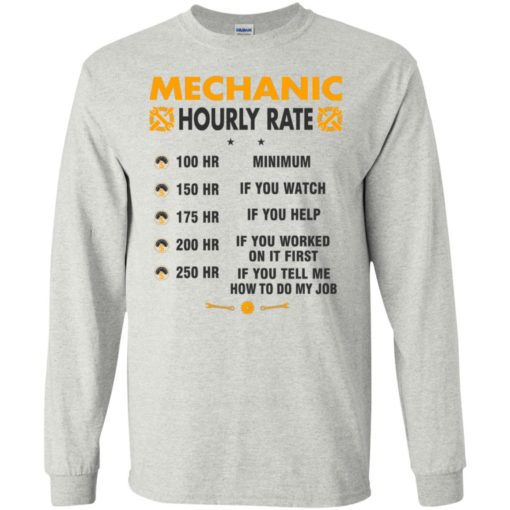 Funny mechanic hourly rate job if you tell me how to do my job long sleeve
