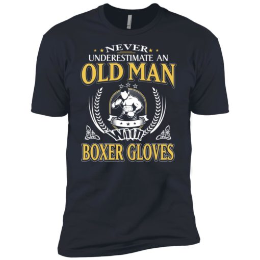 Never underestimate an old man with boxer premium t-shirt