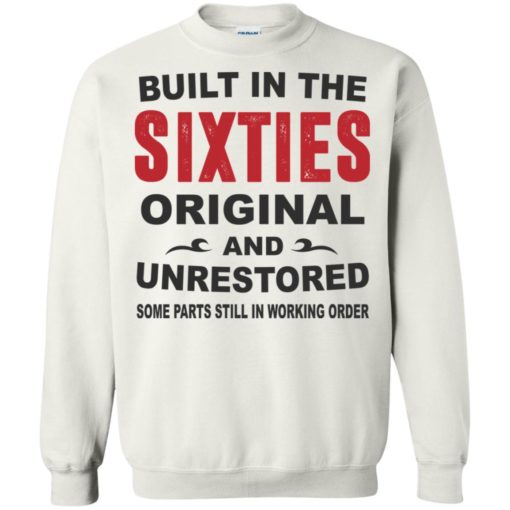 Built in the sixties original and unrestored 60s funny birthday gift sweatshirt