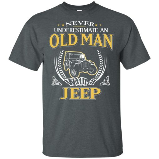 Never underestimate an old man with jeep t-shirt