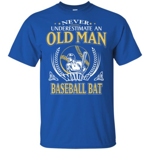 Never underestimate an old man with baseball bat t-shirt