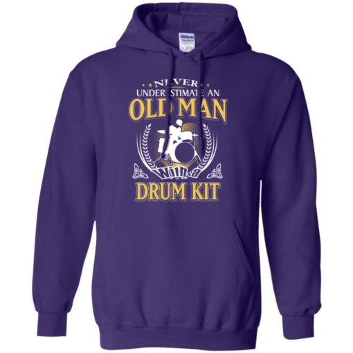 Never underestimate an old man with drum kit hoodie