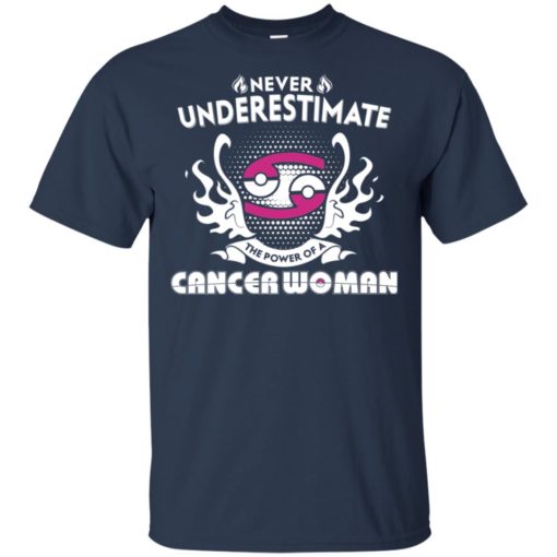 Never underestimate the power of cancer woman t-shirt