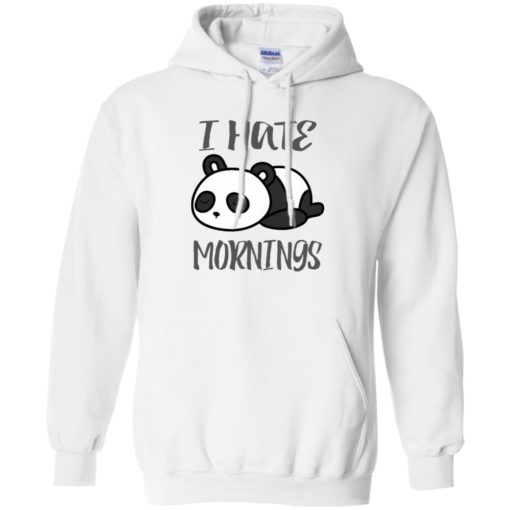 Panda lover gift i hate mornings funny hoodie