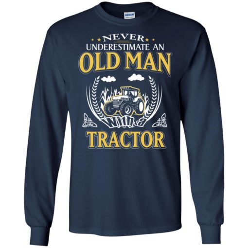 Never underestimate an old man with tractor long sleeve