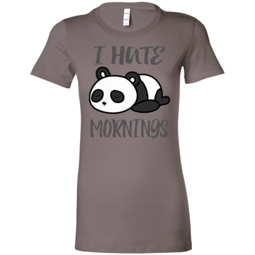Panda lover gift i hate mornings funny women tee