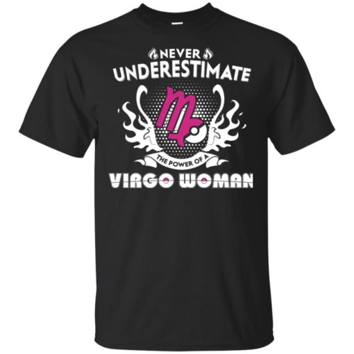 Never underestimate the power of virgo woman t-shirt