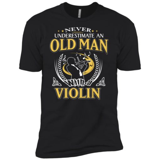Never underestimate an old man with violin premium t-shirt