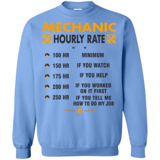 Funny mechanic hourly rate job if you tell me how to do my job sweatshirt
