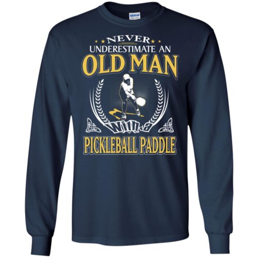Never underestimate an old man with pickleball long sleeve