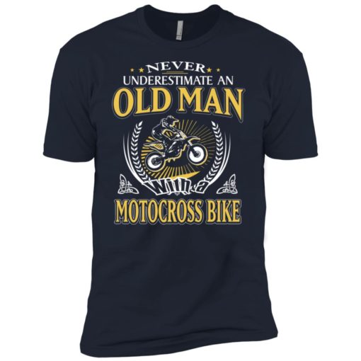 Never underestimate an old man with motocross bike premium t-shirt