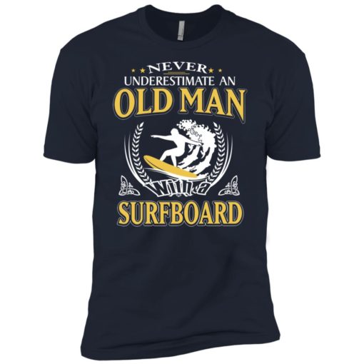 Never underestimate an old man with surfboard premium t-shirt