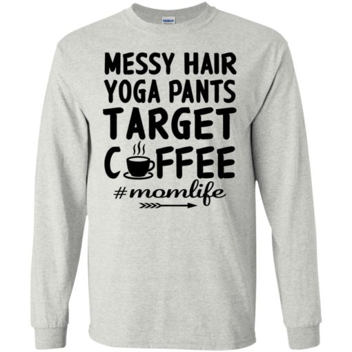 Gift for yoga mom messy hair yoga pants target coffee long sleeve