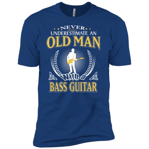 Never underestimate an old man with bass guitar premium t-shirt