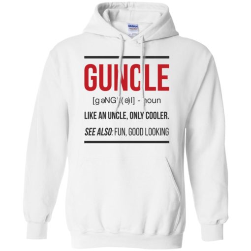 Guncle funny gun uncle noun cooler uncle fun good looking hoodie