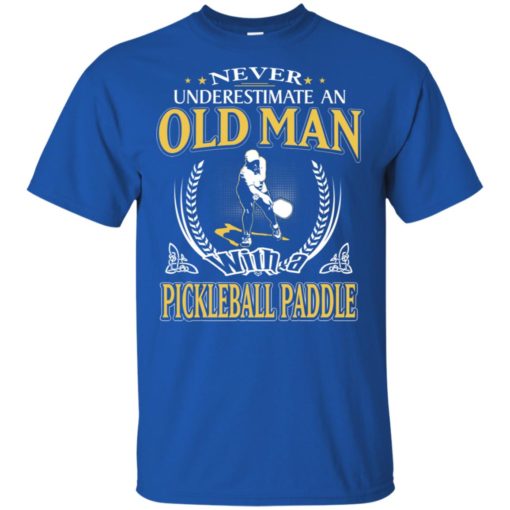 Never underestimate an old man with pickleball t-shirt