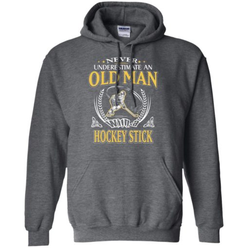 Never underestimate an old man with hockey stick hoodie