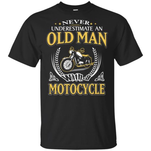 Never underestimate an old man with motocycle t-shirt