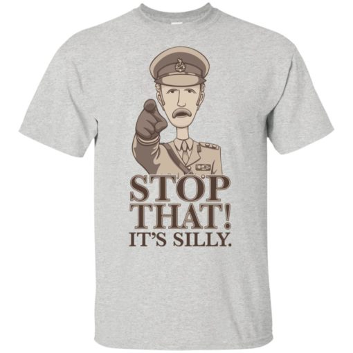 Stop that it’s silly monty python gift t-shirt