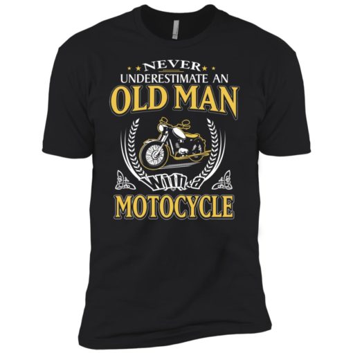 Never underestimate an old man with motocycle premium t-shirt