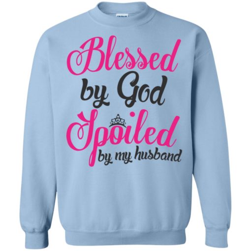 Blessed by god spoiled by my husband sweatshirt