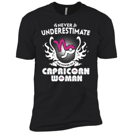 Never underestimate the power of capricorn woman premium t-shirt