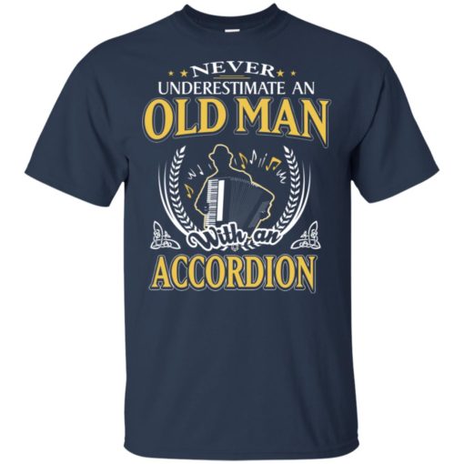 Never underestimate an old man with accordion t-shirt