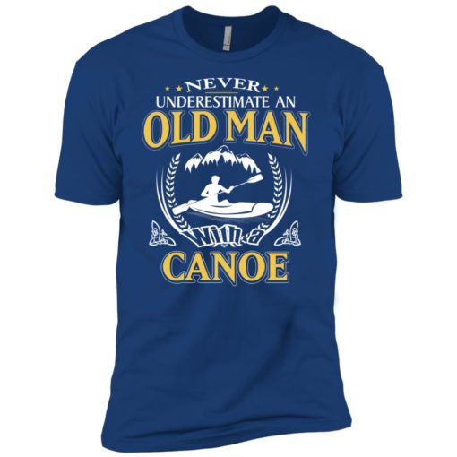 Never underestimate an old man with canoe premium t-shirt
