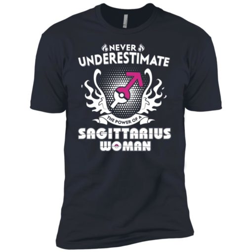 Never underestimate the power of sagittarius woman premium t-shirt