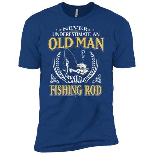 Never underestimate an old man with fishing rod premium t-shirt