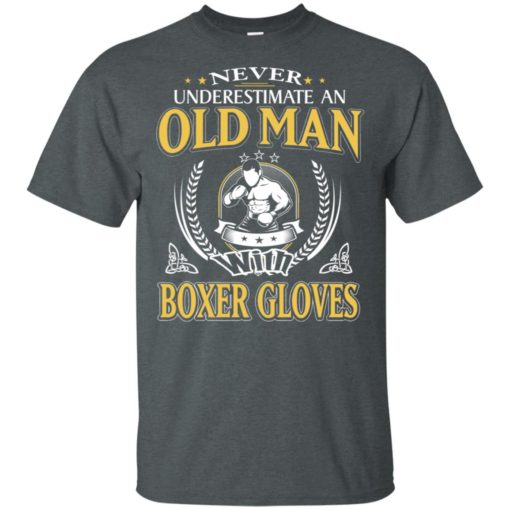 Never underestimate an old man with boxer t-shirt