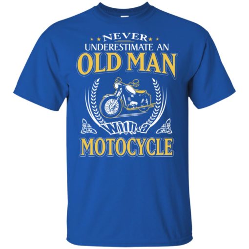 Never underestimate an old man with motocycle t-shirt