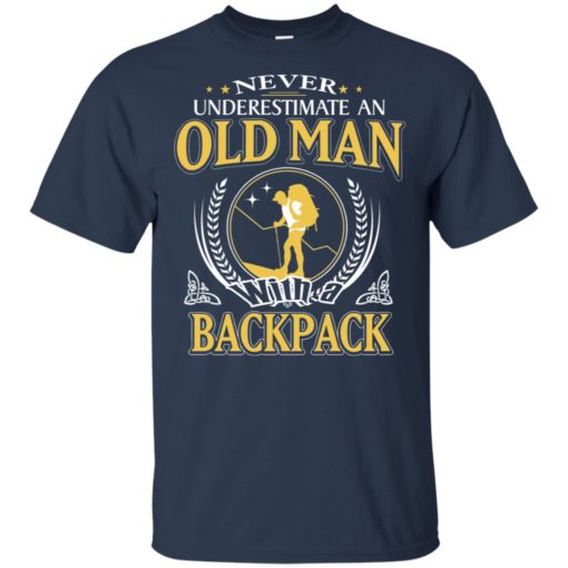 Never underestimate an old man with backpack t-shirt