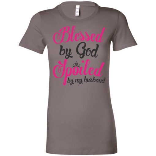 Blessed by god spoiled by my husband women tee